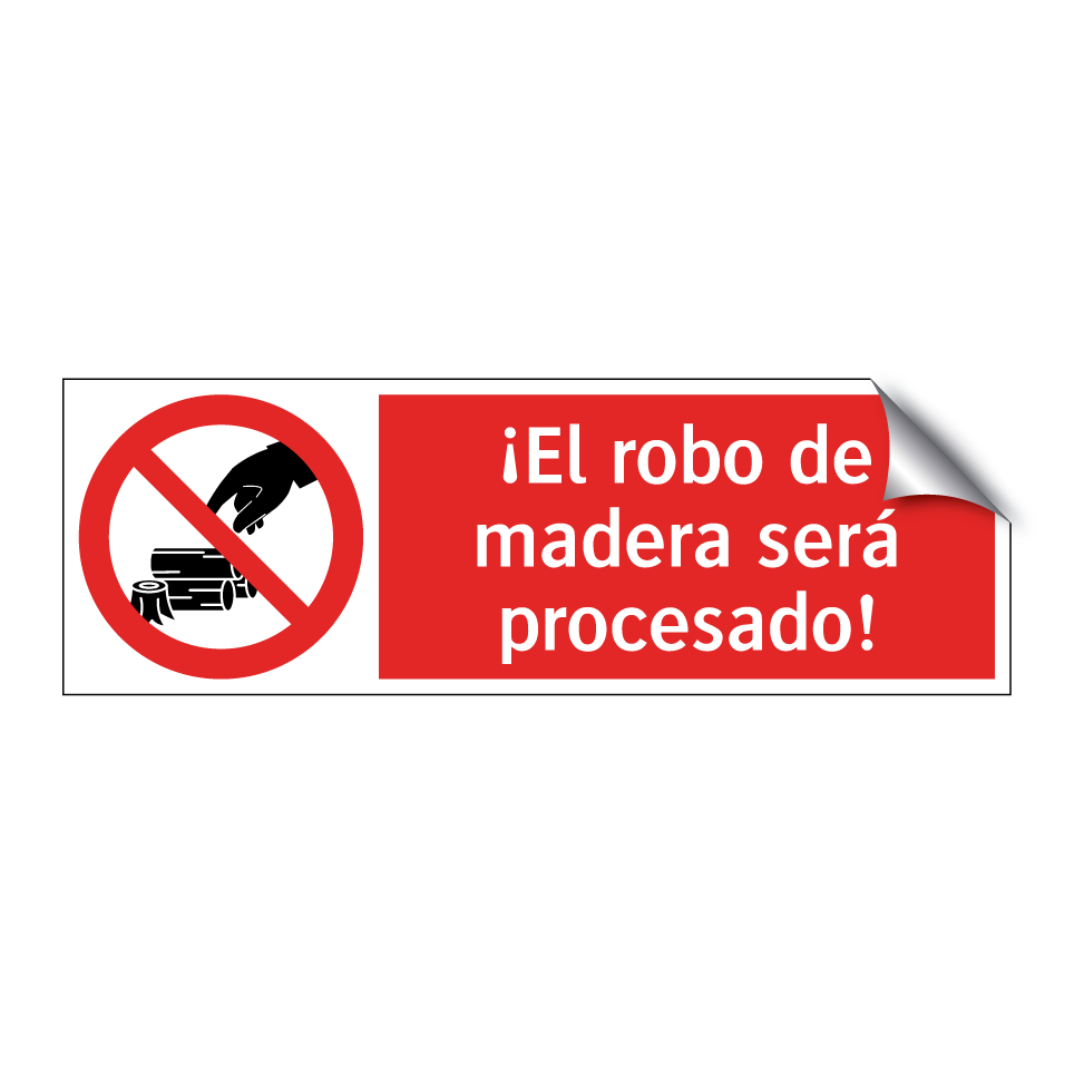 ¡El robo de madera será procesado!