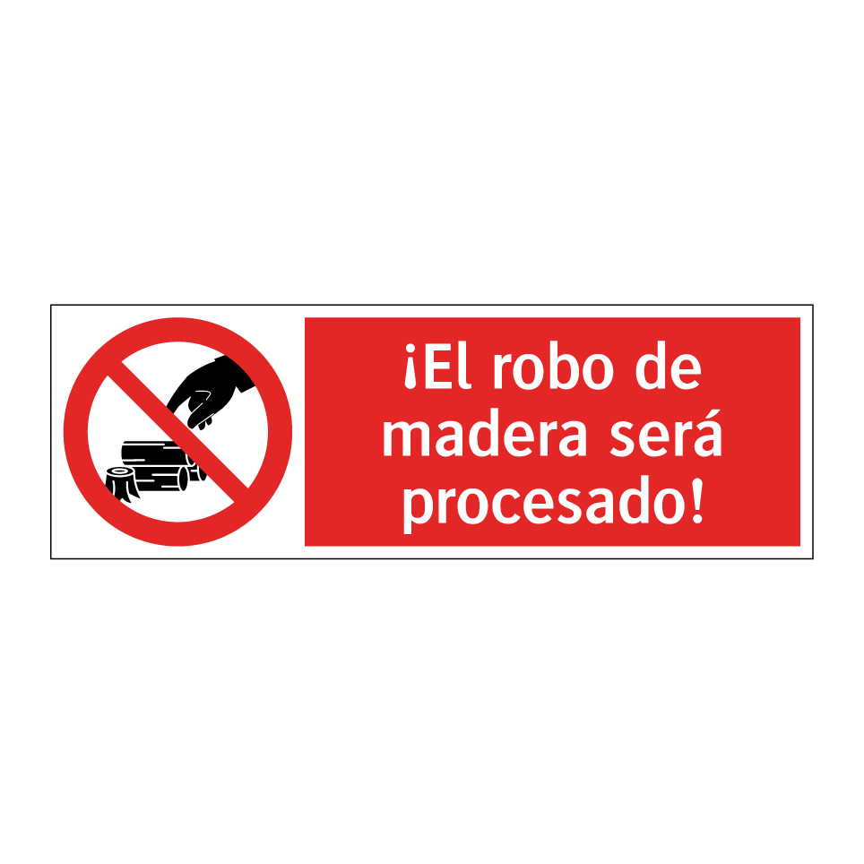 ¡El robo de madera será procesado!