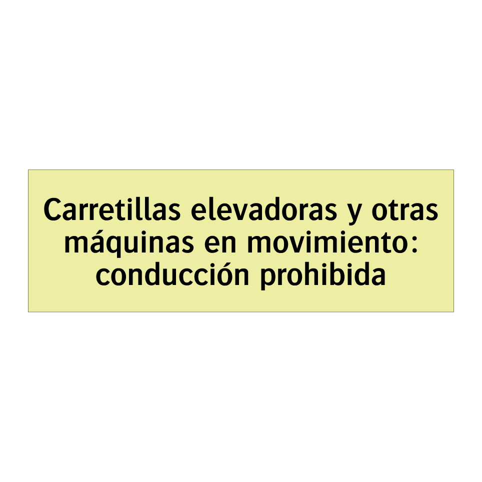 Carretillas elevadoras y otras máquinas en movimiento: conducción prohibida