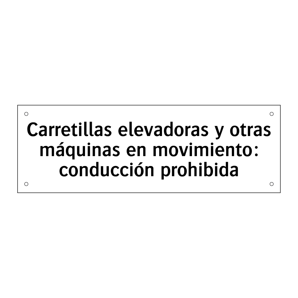 Carretillas elevadoras y otras máquinas en movimiento: conducción prohibida