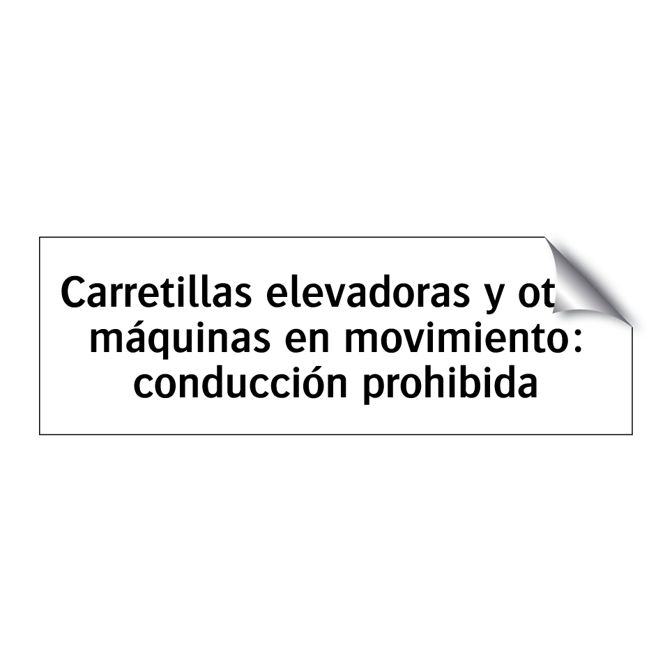 Carretillas elevadoras y otras máquinas en movimiento: conducción prohibida