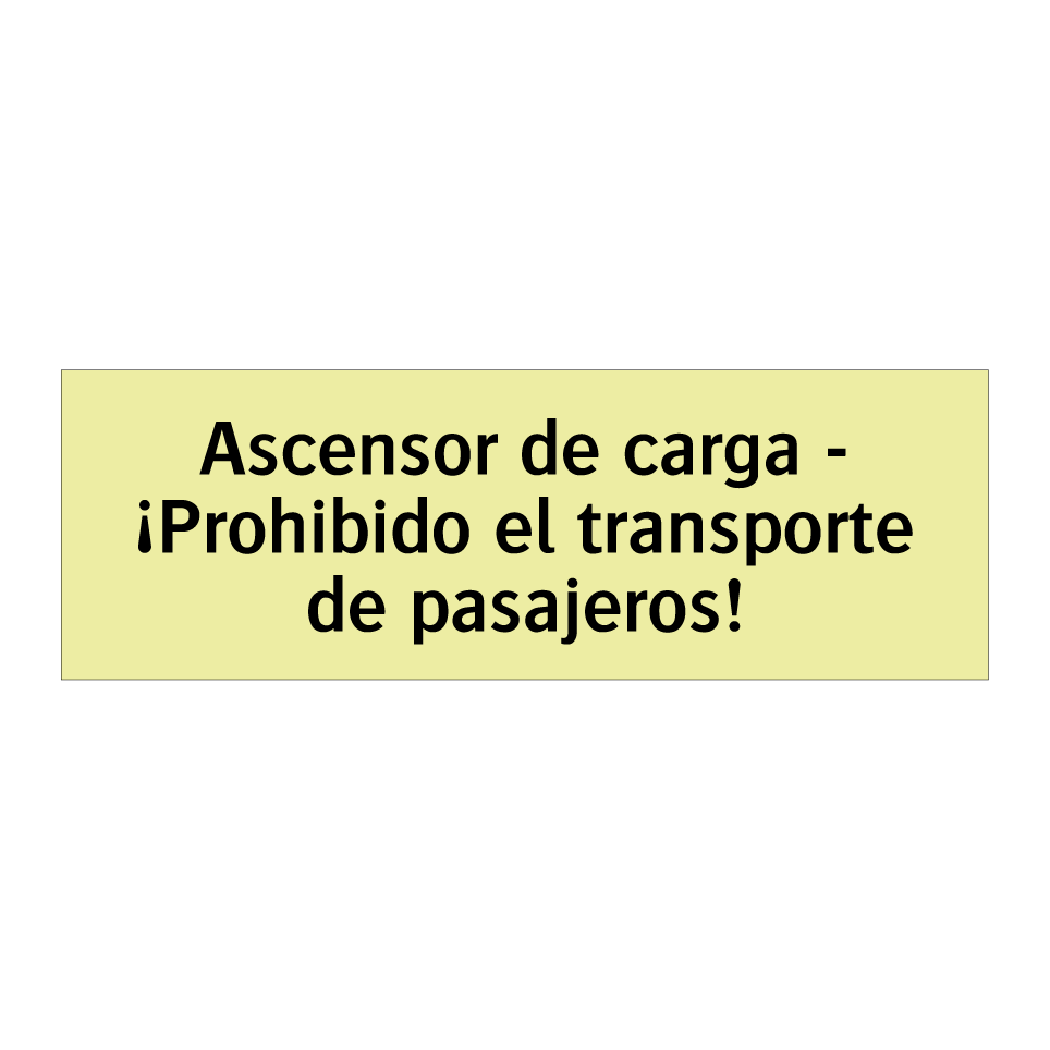Ascensor de carga - ¡Prohibido el transporte de pasajeros!