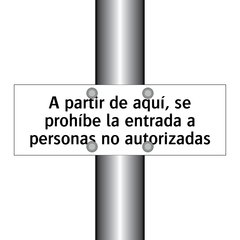A partir de aquí, se prohíbe la entrada a personas no autorizadas