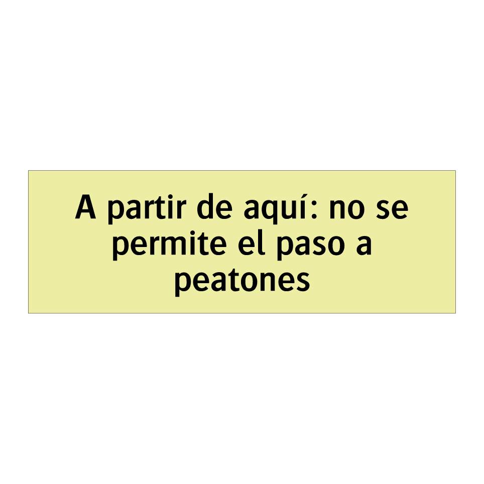 A partir de aquí: no se permite el paso a peatones