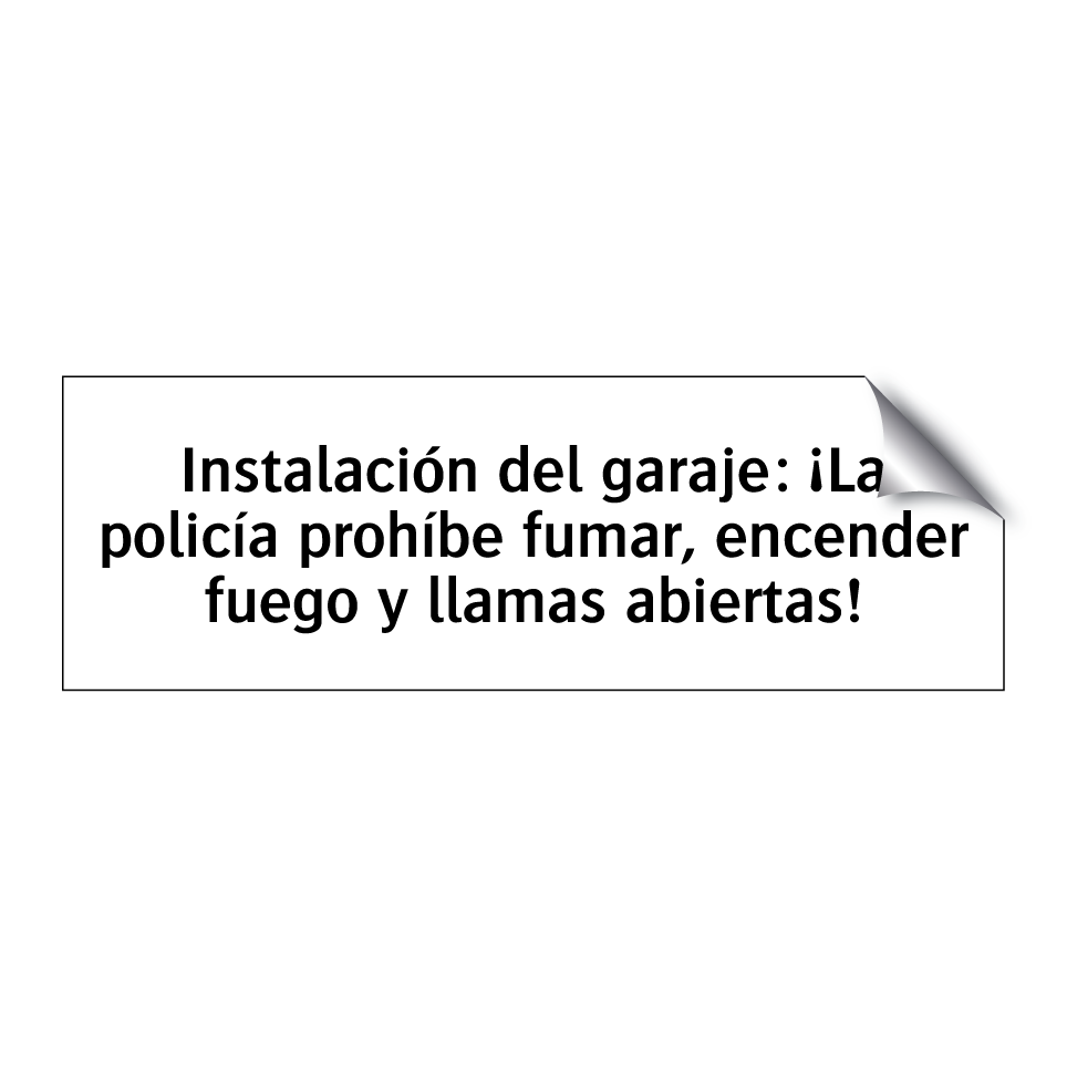 Instalación del garaje: ¡La policía prohíbe fumar, encender fuego y llamas abiertas!