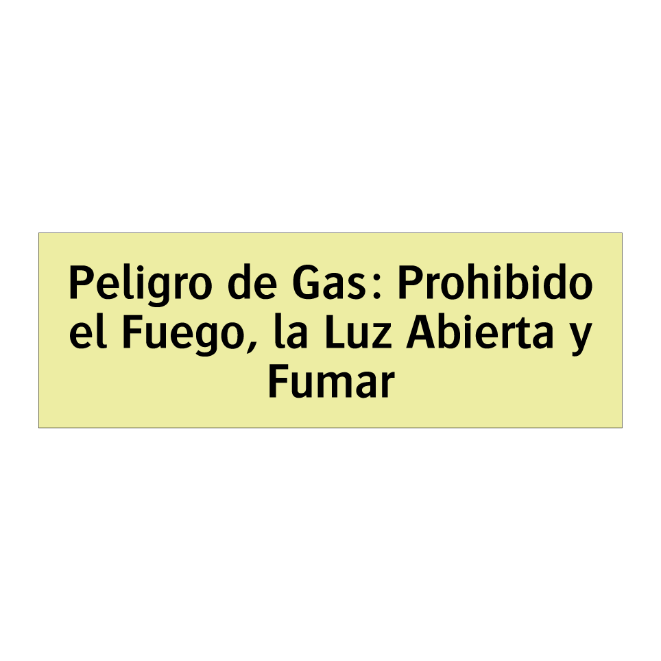 Peligro de Gas: Prohibido el Fuego, la Luz Abierta y Fumar