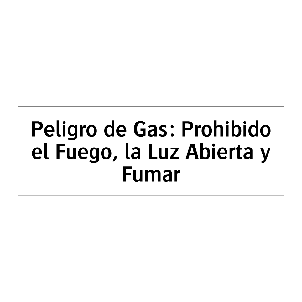 Peligro de Gas: Prohibido el Fuego, la Luz Abierta y Fumar