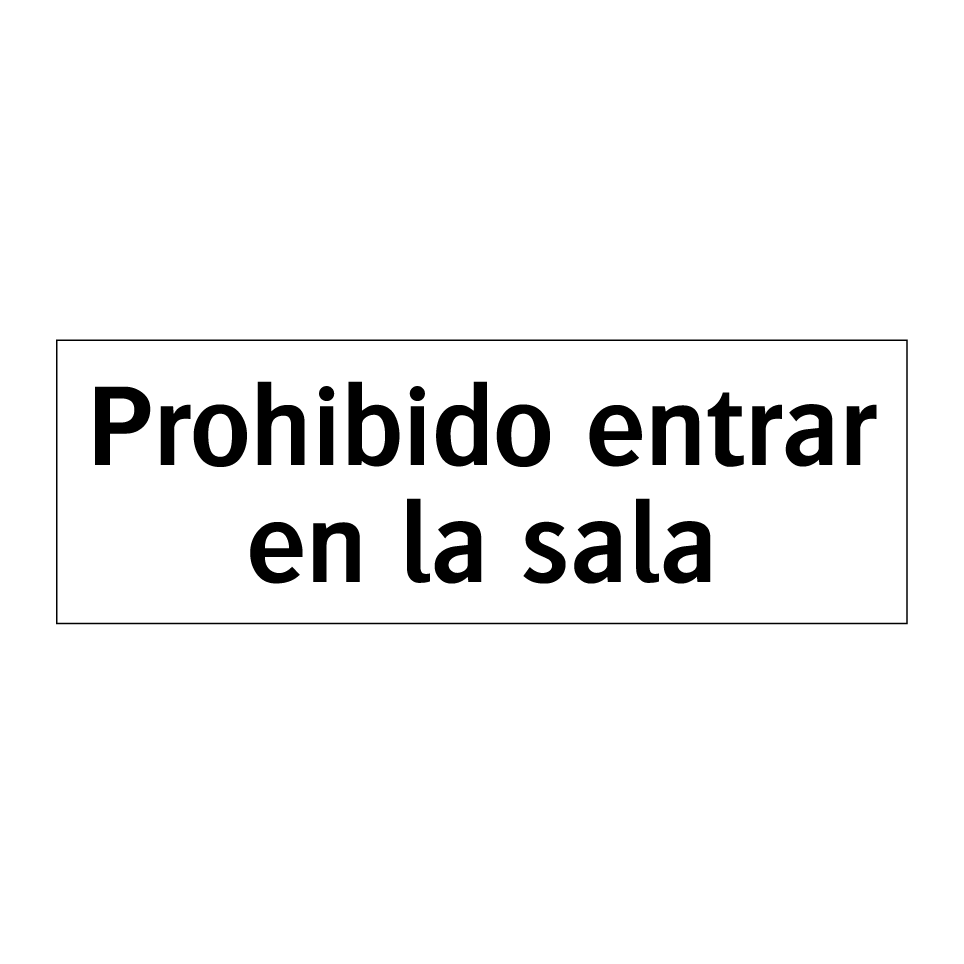 Prohibido entrar en la sala