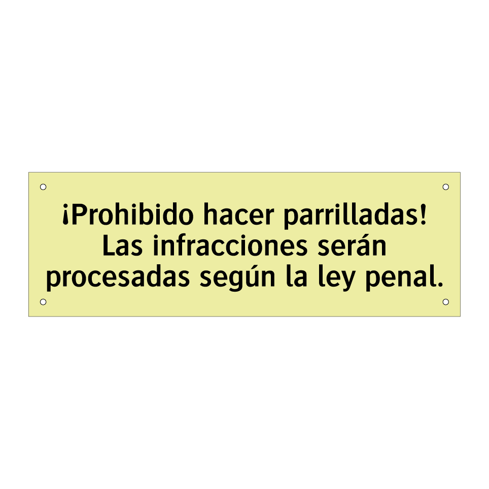 ¡Prohibido hacer parrilladas! Las infracciones serán procesadas según la ley penal.