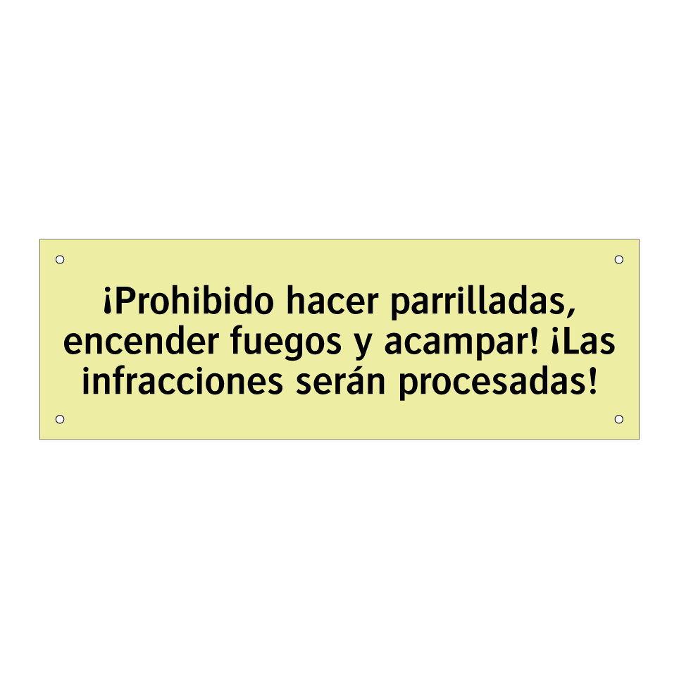 ¡Prohibido hacer parrilladas, encender fuegos y acampar! ¡Las infracciones serán procesadas!