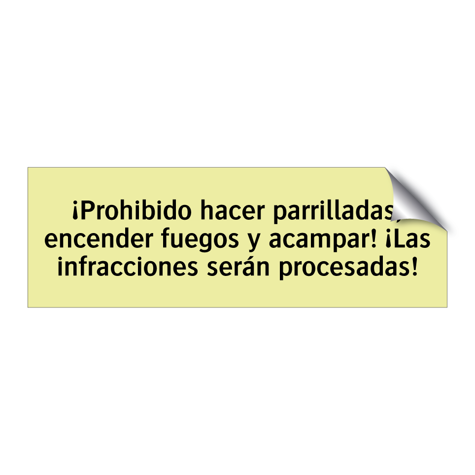 ¡Prohibido hacer parrilladas, encender fuegos y acampar! ¡Las infracciones serán procesadas!