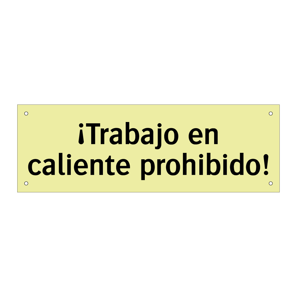 ¡Trabajo en caliente prohibido!