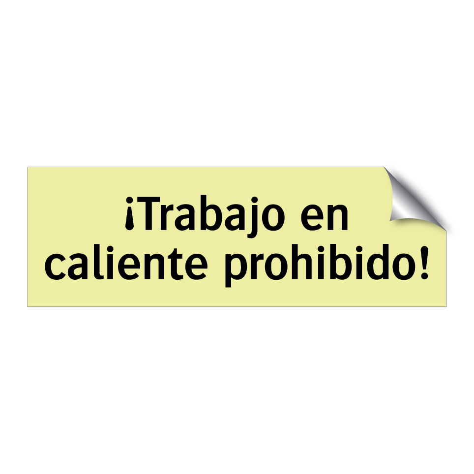 ¡Trabajo en caliente prohibido!