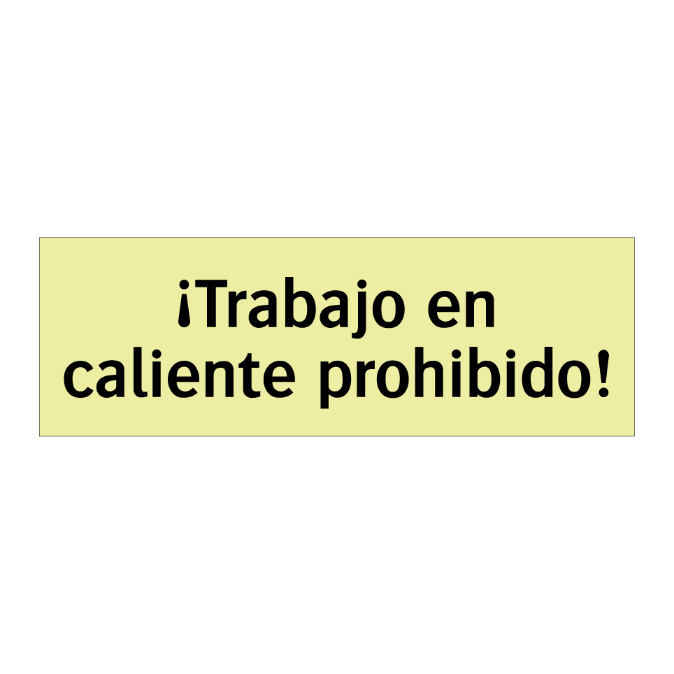 ¡Trabajo en caliente prohibido!