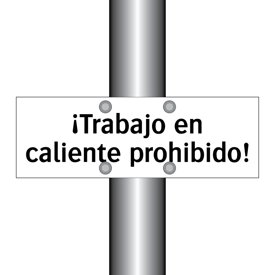 ¡Trabajo en caliente prohibido!