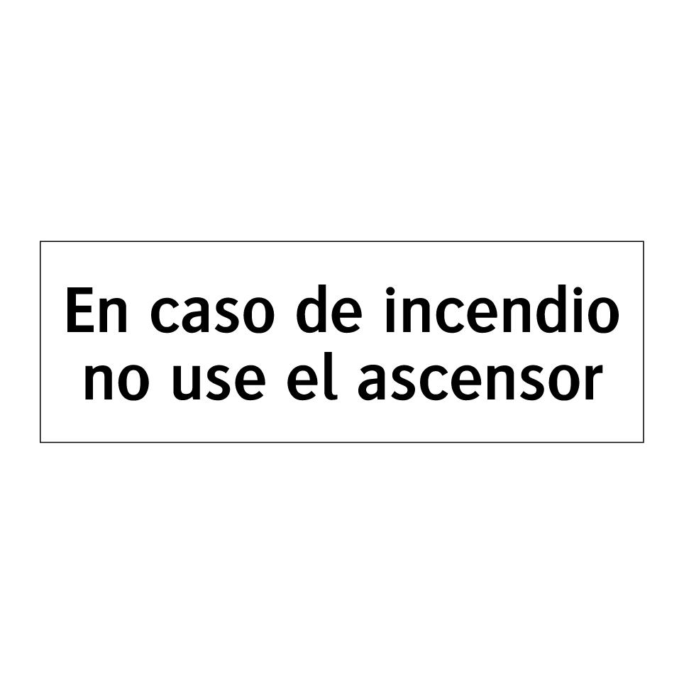 En caso de incendio no use el ascensor