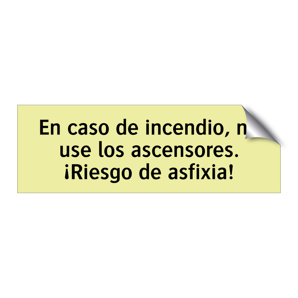 En caso de incendio, no use los ascensores. ¡Riesgo de asfixia!