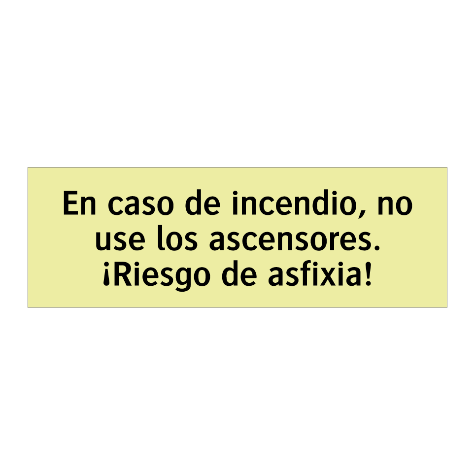 En caso de incendio, no use los ascensores. ¡Riesgo de asfixia!