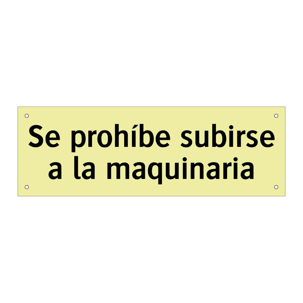 Se prohíbe subirse a la maquinaria