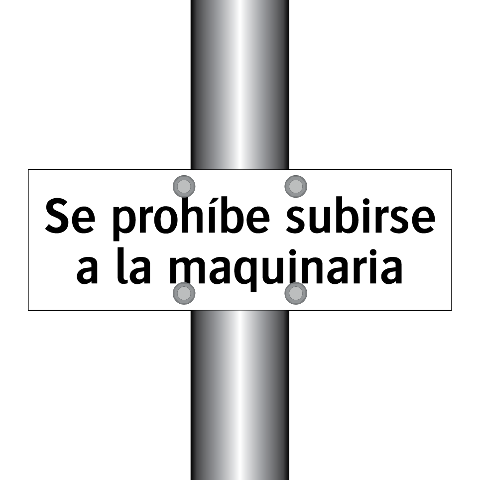 Se prohíbe subirse a la maquinaria
