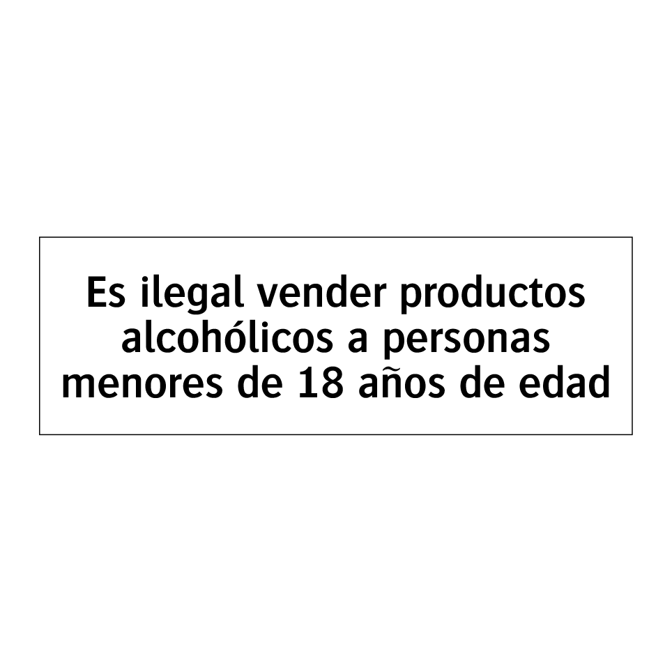 Es ilegal vender productos alcohólicos a personas menores de 18 años de edad