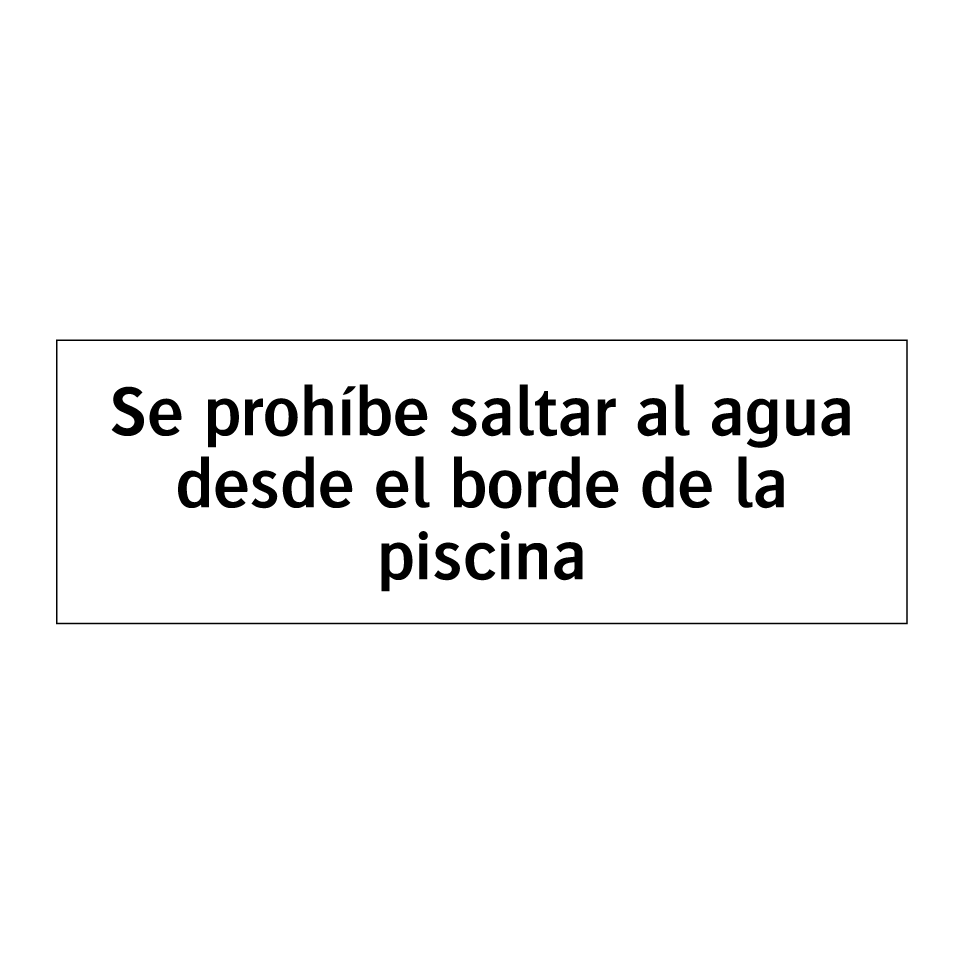 Se prohíbe saltar al agua desde el borde de la piscina