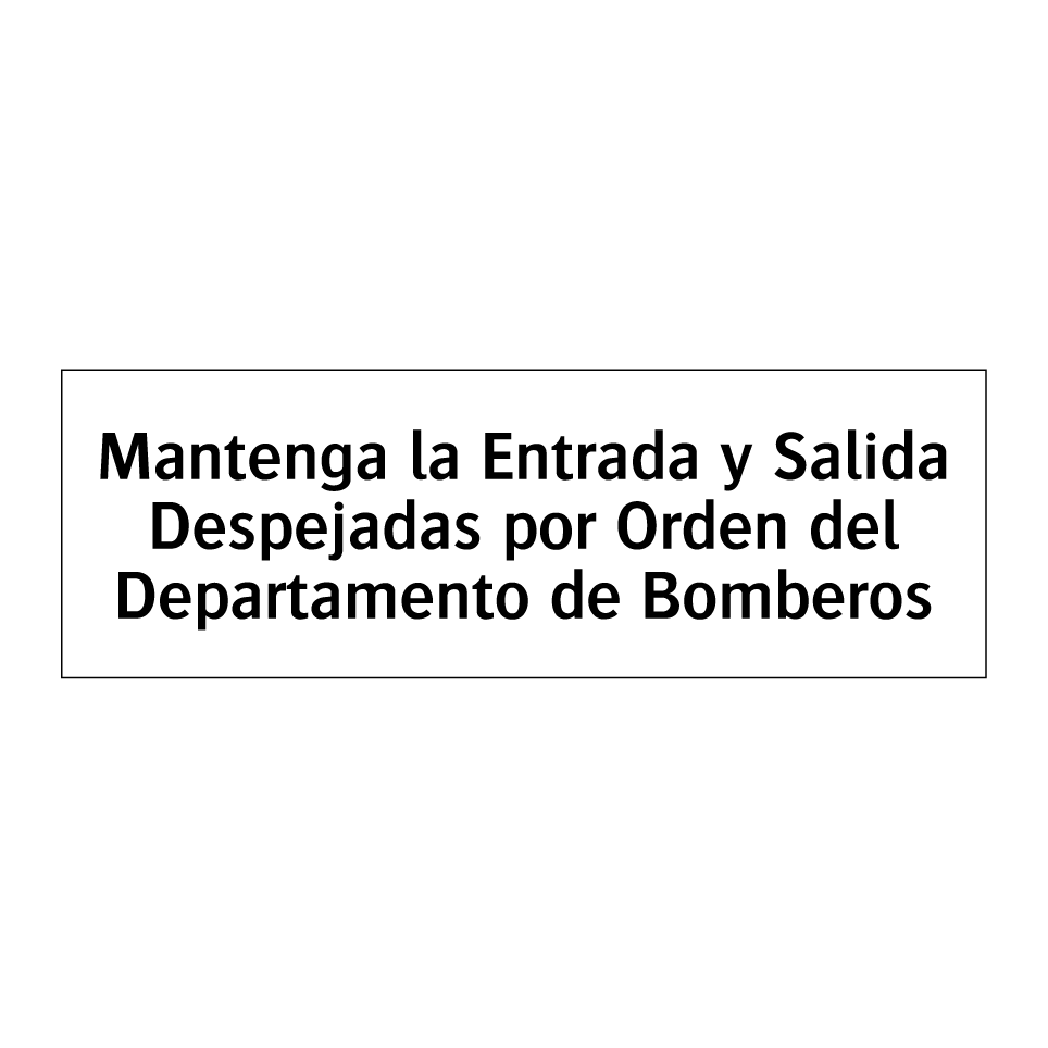Mantenga la Entrada y Salida Despejadas por Orden del Departamento de Bomberos
