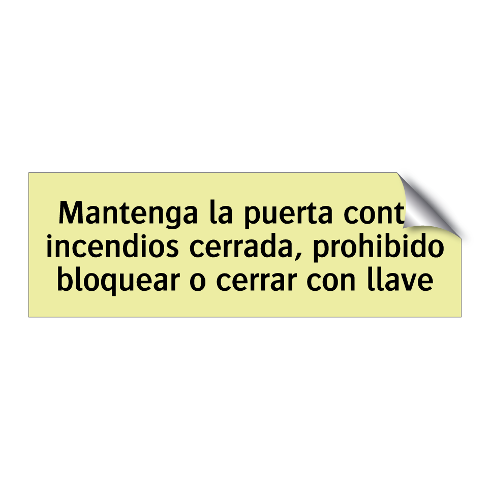 Mantenga la puerta contra incendios cerrada, prohibido bloquear o cerrar con llave