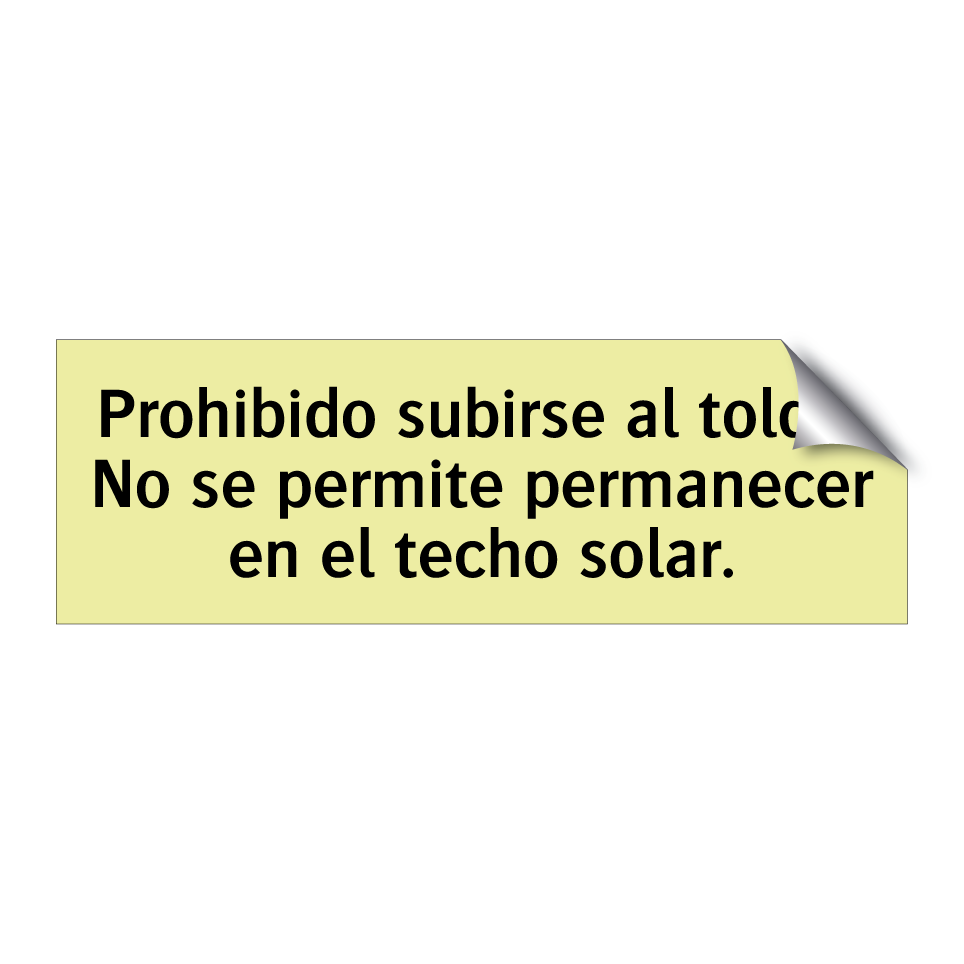 Prohibido subirse al toldo. No se permite permanecer en el techo solar.