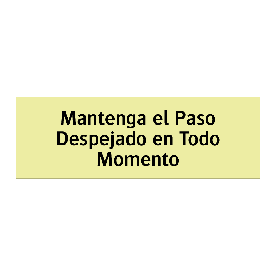 Mantenga el Paso Despejado en Todo Momento