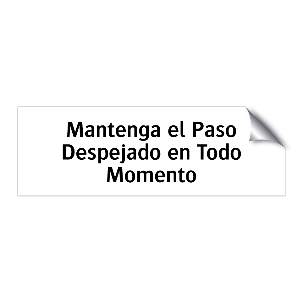 Mantenga el Paso Despejado en Todo Momento