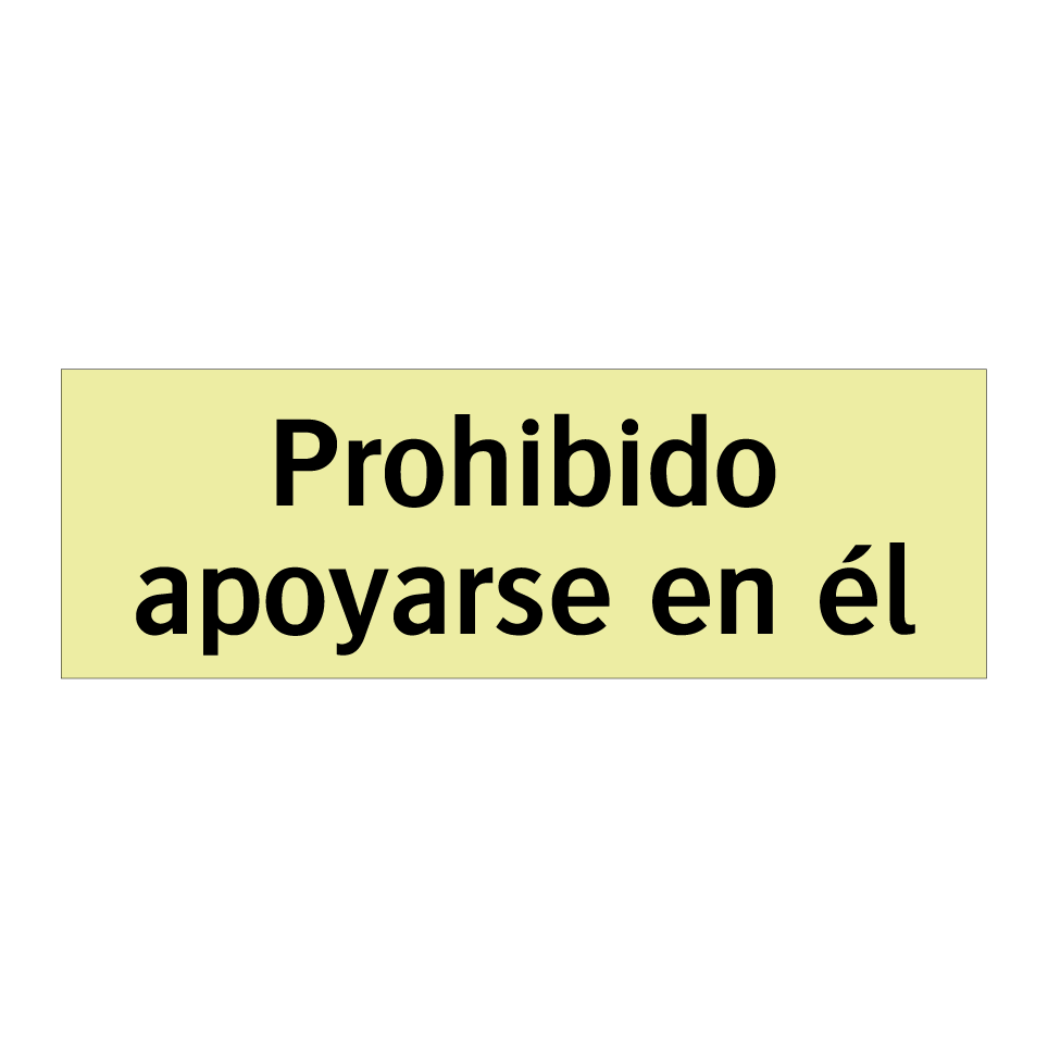 Prohibido apoyarse en él
