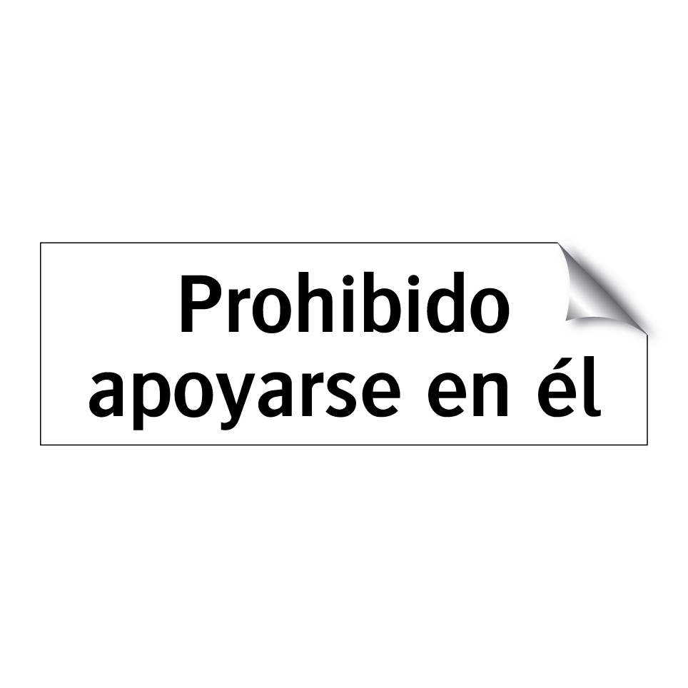 Prohibido apoyarse en él
