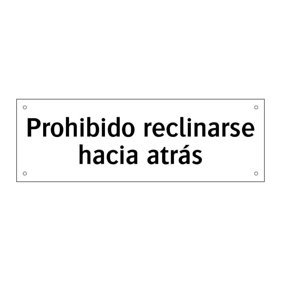 Prohibido reclinarse hacia atrás