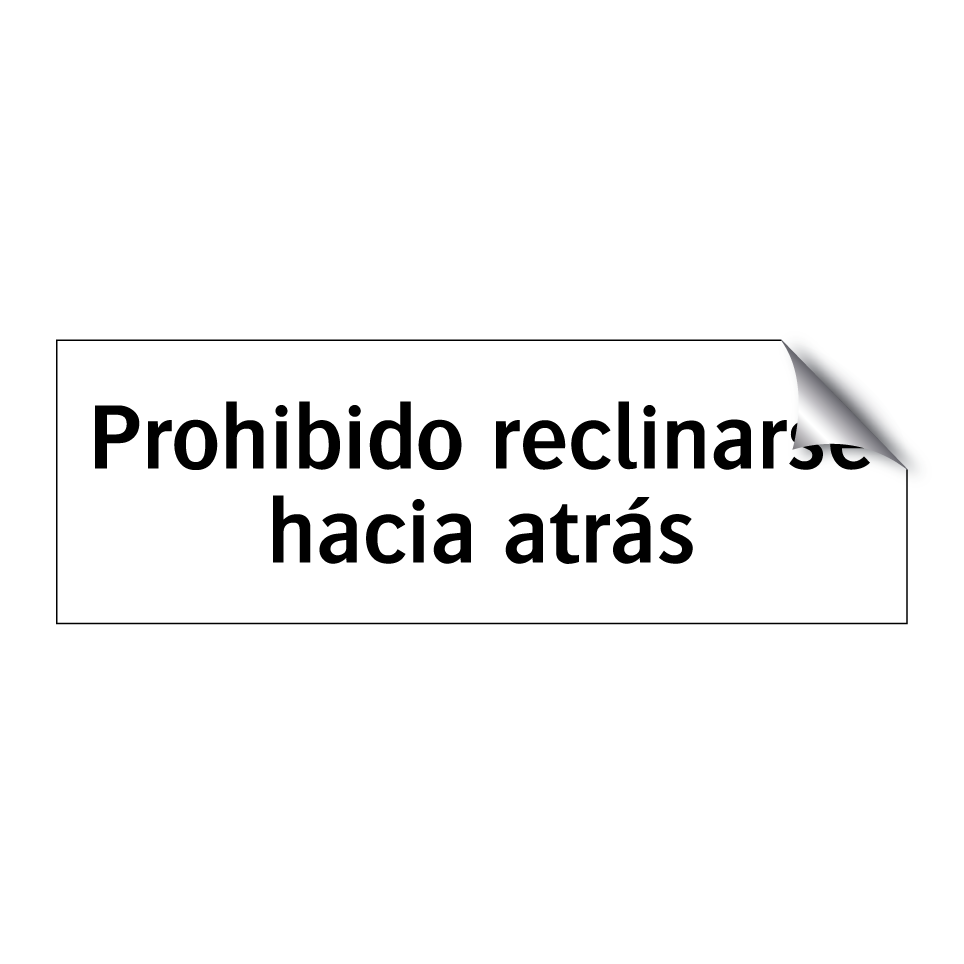 Prohibido reclinarse hacia atrás