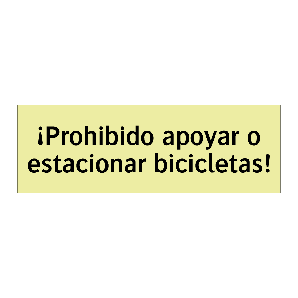 ¡Prohibido apoyar o estacionar bicicletas!