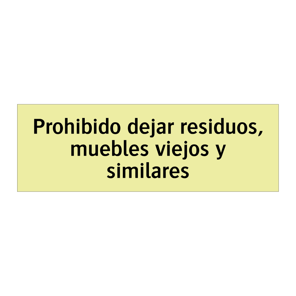 Prohibido dejar residuos, muebles viejos y similares