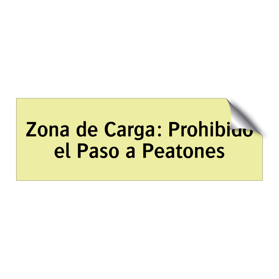 Zona de Carga: Prohibido el Paso a Peatones