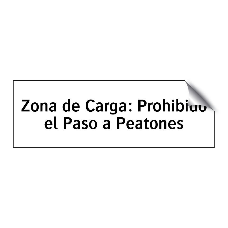 Zona de Carga: Prohibido el Paso a Peatones