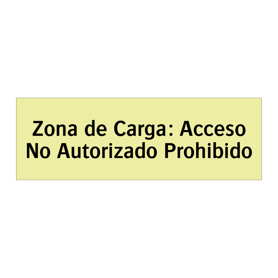 Zona de Carga: Acceso No Autorizado Prohibido