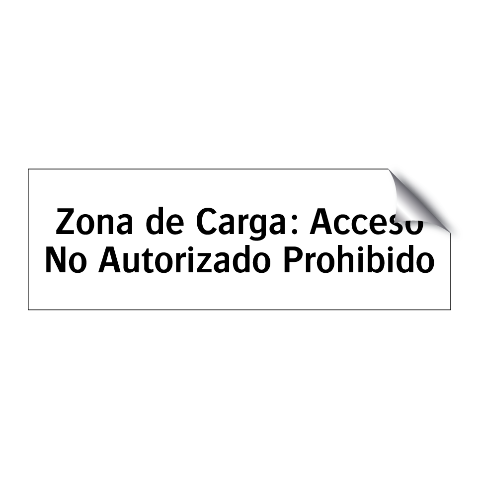 Zona de Carga: Acceso No Autorizado Prohibido