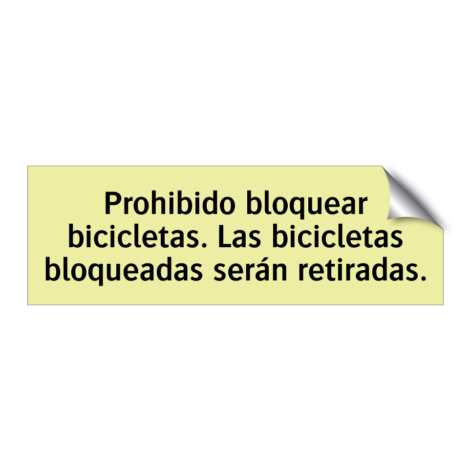 Prohibido bloquear bicicletas. Las bicicletas bloqueadas serán retiradas.