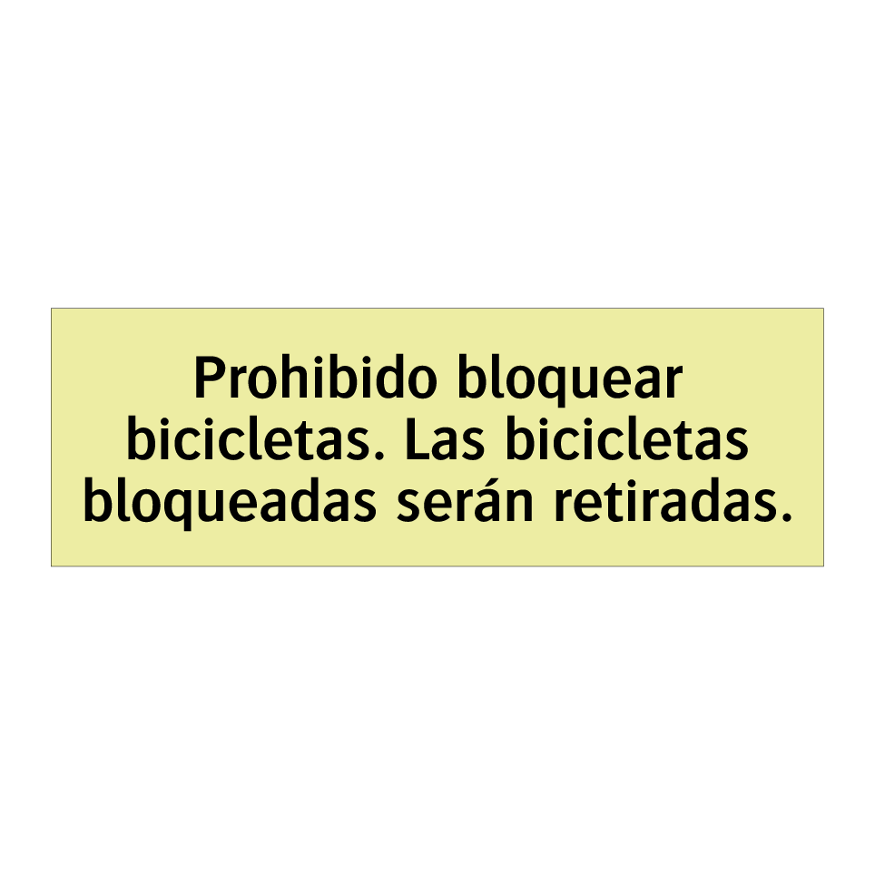 Prohibido bloquear bicicletas. Las bicicletas bloqueadas serán retiradas.