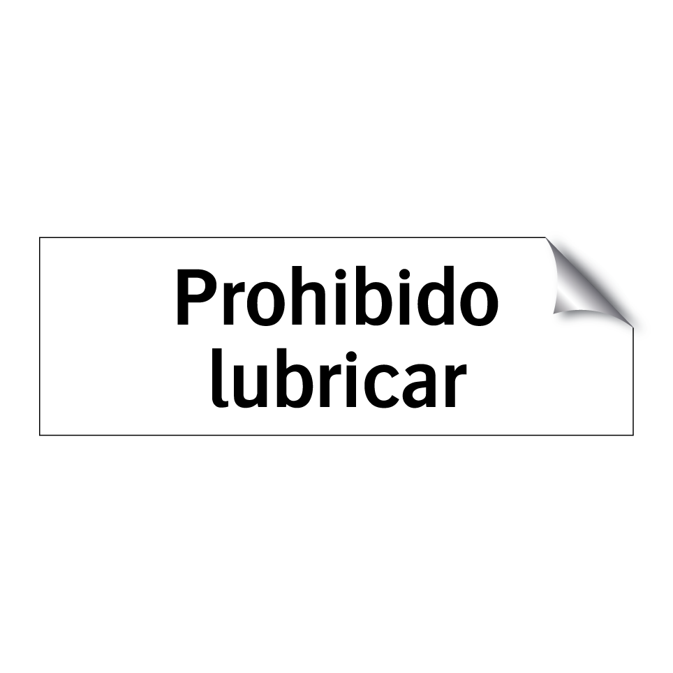 Prohibido lubricar
