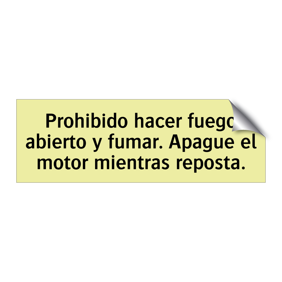 Prohibido hacer fuego abierto y fumar. Apague el motor mientras reposta.