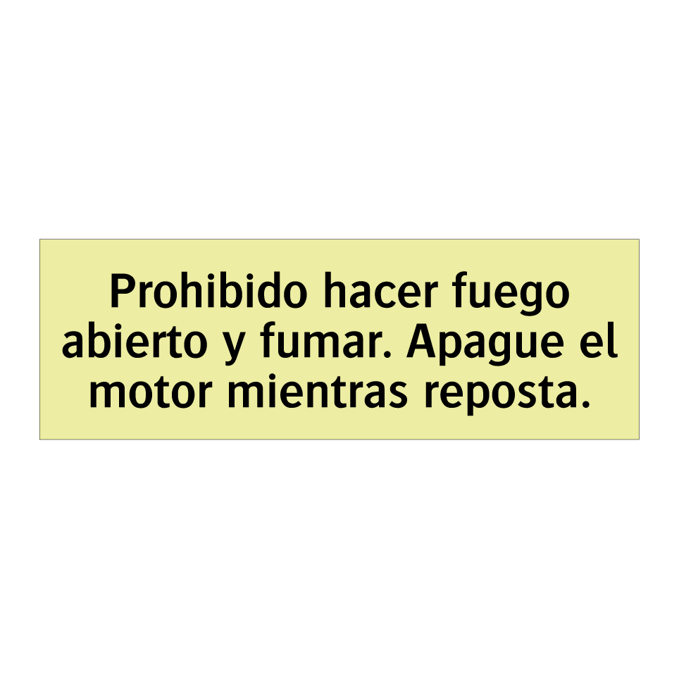 Prohibido hacer fuego abierto y fumar. Apague el motor mientras reposta.