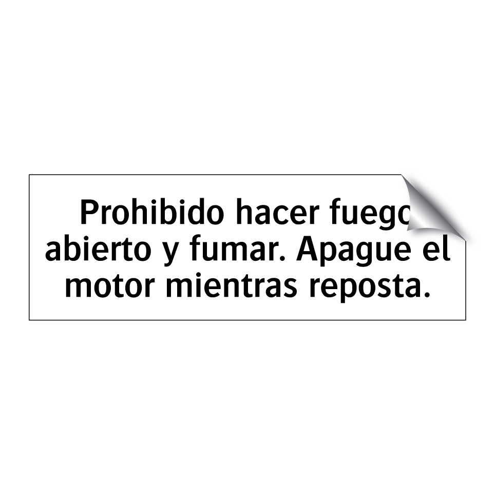 Prohibido hacer fuego abierto y fumar. Apague el motor mientras reposta.
