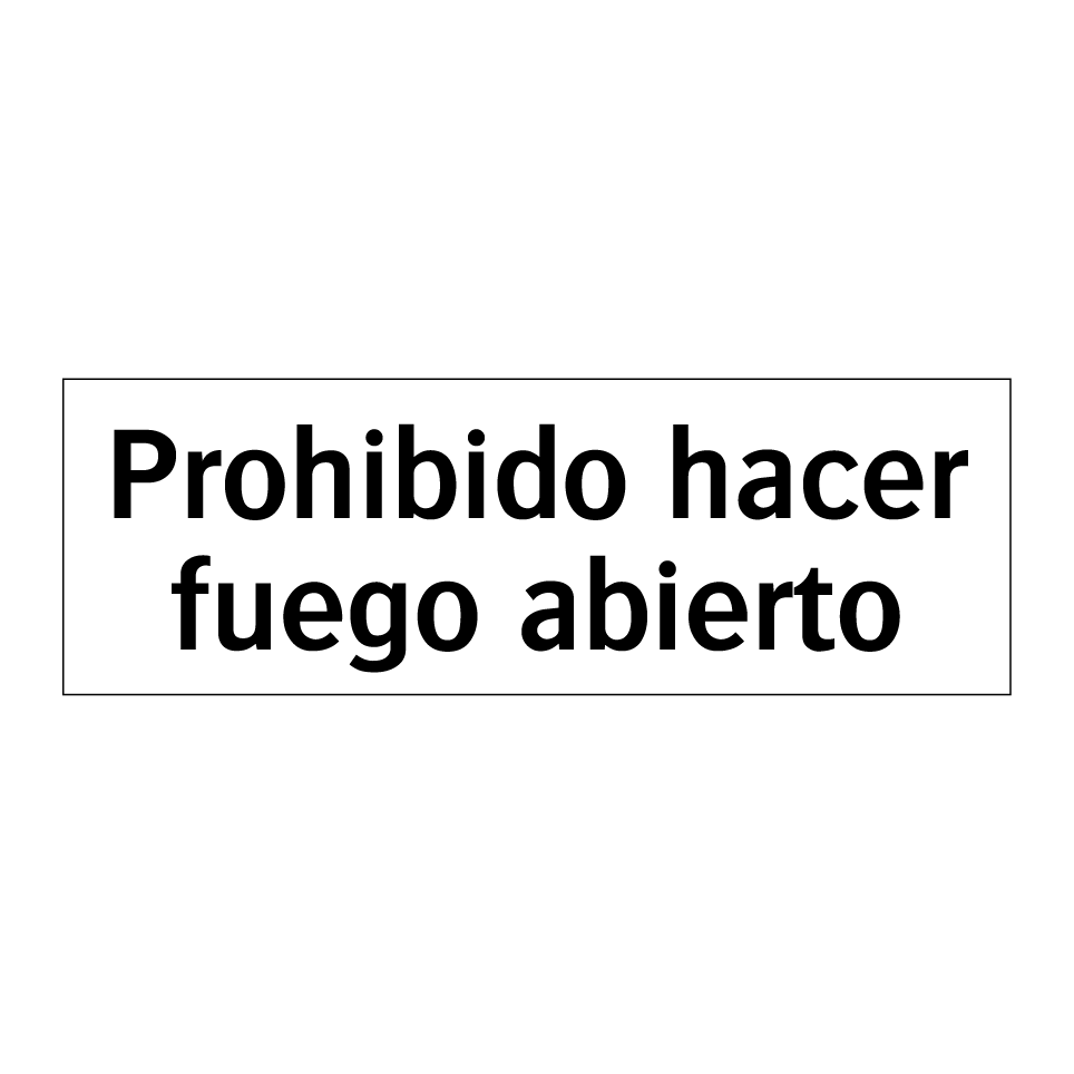 Prohibido hacer fuego abierto