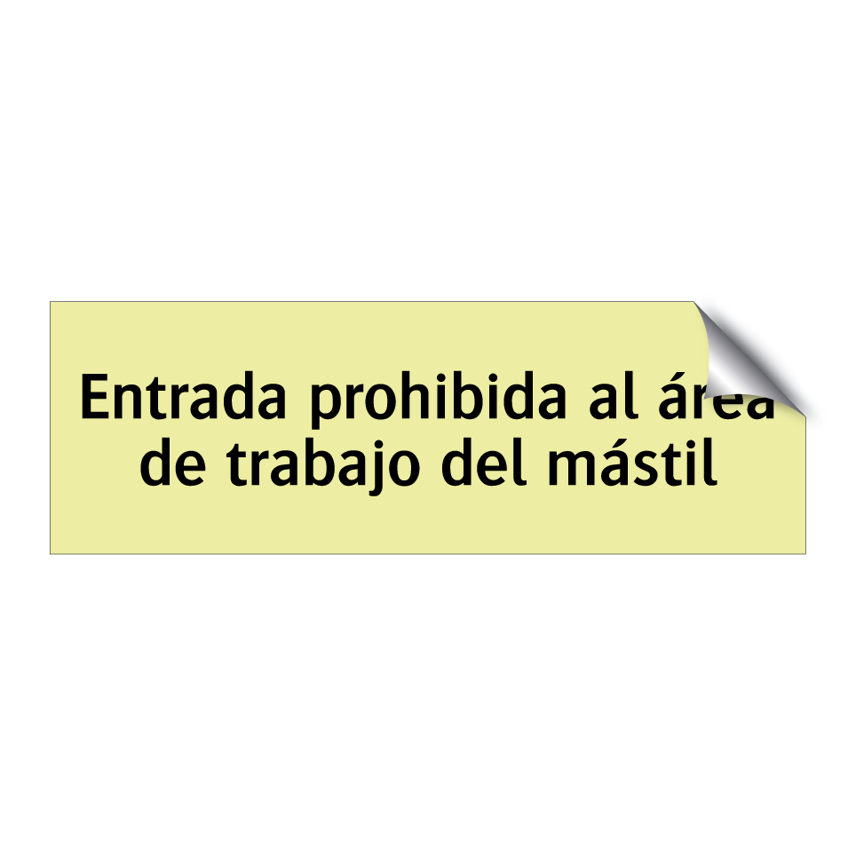 Entrada prohibida al área de trabajo del mástil