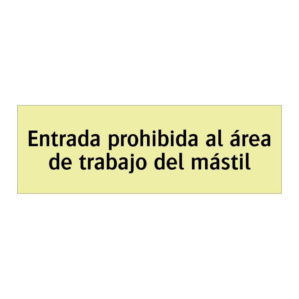 Entrada prohibida al área de trabajo del mástil